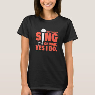T-shirt Je ne chante pas toujours Musique Professeur Chant