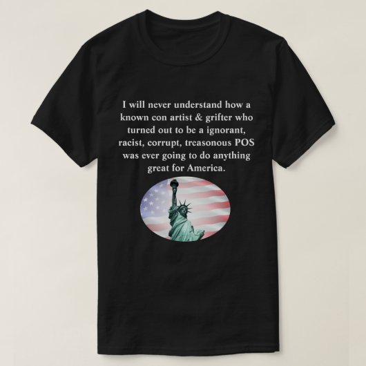 T-shirt Je ne comprendrai jamais comment un arnaqueur conn (Design devant)