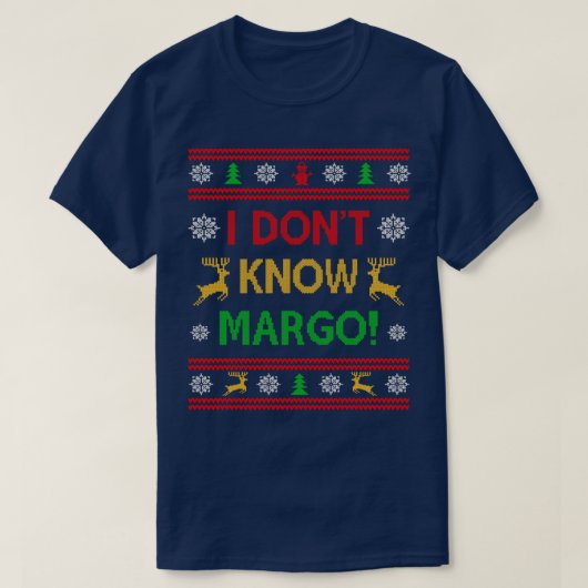 T-shirt Je Ne Connais Pas Margo Drôle Vacances Noël Vilain (Design devant)