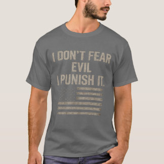 T-SHIRT JE NE CRAINS PAS LE MAL – JE LE PUNIS.