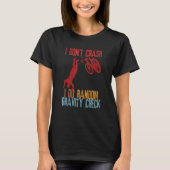 T-shirt Je ne crasse pas Je fais Random Gravity Checks Dir (Devant)