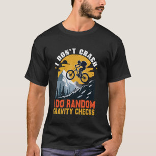 T-shirt Je ne crasse pas Je fais Random Gravity Checks Mou