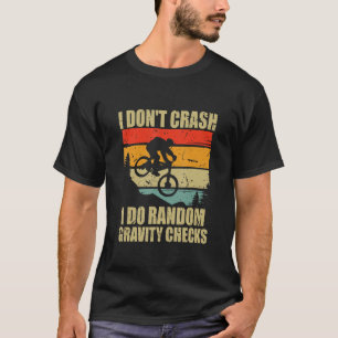 T-shirt Je ne crasse pas Je fais Random Gravity Checks Mou
