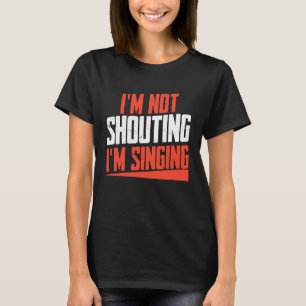 T-shirt Je ne crie pas Je chante Musique Citation Vêtement