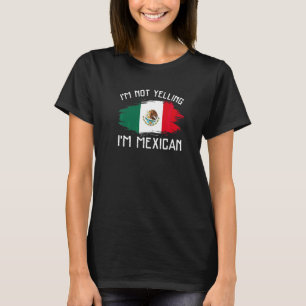 T-shirt Je ne crie pas, je suis mexicain Fierté du Mexiq