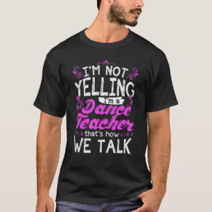 T-shirt Je Ne Crie Pas Je Suis Prof De Danse Instructeur D