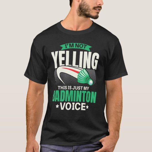 T-shirt Je ne crie pas que c'est juste mon Badminton Voice (Devant)