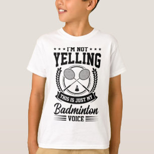 T-shirt Je ne crie pas que c'est juste mon badminton Voice