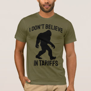 T-shirt Je ne crois pas aux tarifs douaniers - Drôle Bigfo