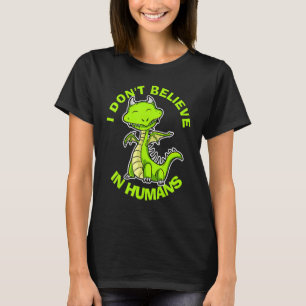 T-shirt Je ne crois pas en les humains Créatures mythiques