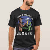 T-shirt Je ne crois pas en l'homme, Funny Bigfoot et Alien (Devant)