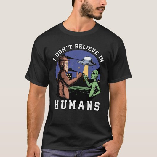 T-shirt Je ne crois pas en l'homme, Funny Bigfoot et Alien (Devant)