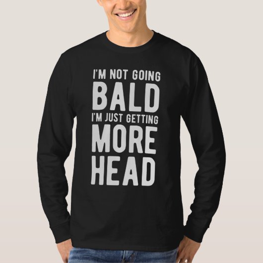 T-shirt Je ne deviens pas chauve, j'ai simplement plus de (Devant)