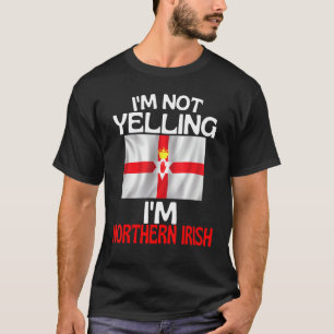 T-shirt Je Ne Dis Pas Que Je Suis Nord Irlandais Drôle Nor
