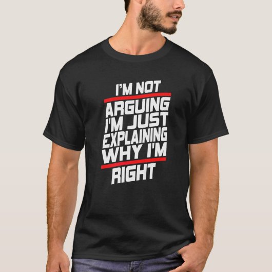 T-shirt Je ne discute pas, j'explique simplement pourquoi (Devant)