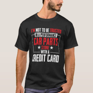 T-shirt Je ne dois pas être fiable dans une voiture de per