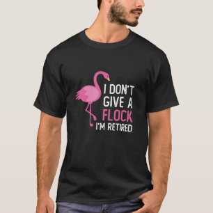 T-shirt Je ne donne pas un troupeau Je suis retraité Flama