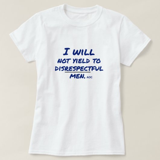 T-shirt Je ne donnerai pas suite à une protestation irresp (Design devant)