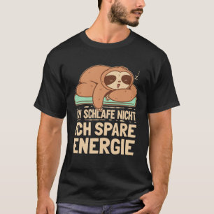 T-shirt Je ne dors pas Je économise de l'énergie Sloth dir
