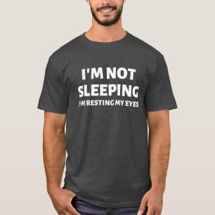T-shirt Je ne dors pas Je me repose les yeux
