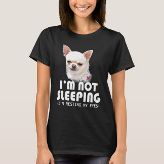 T-shirt Je Ne Dors Pas Je Me Repose Les Yeux Chihuahua