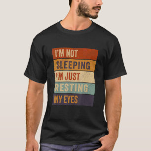 T-shirt Je ne dors pas Je me repose les yeux Vintage