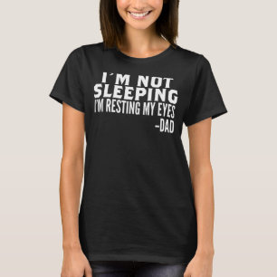 T-shirt Je ne dors pas Je ne fais que reposer mes yeux Pèr