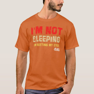 T-shirt Je ne dors pas, je repose mes yeux, papa ami