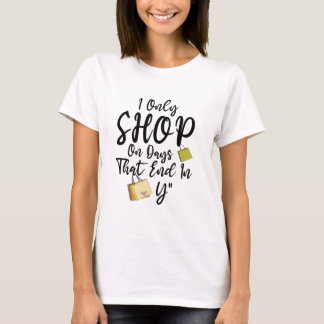 T-shirt 'Je ne fais les courses que les jours qui