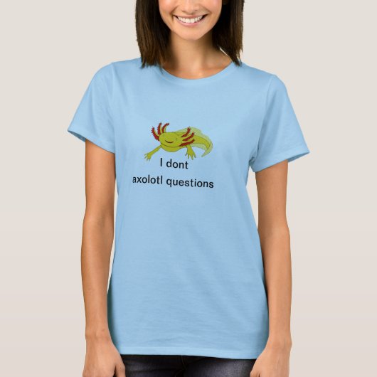 T-shirt Je ne fais pas chemise de questions d'axolotl (or) (Devant)