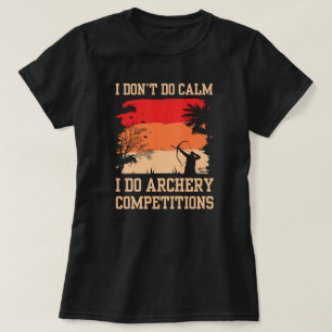 T-shirt Je ne fais pas de calme Je fais des compétitions T
