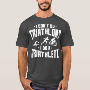 T-shirt Je Ne Fais Pas De Triathlons Citation Dit Pour Les