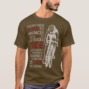 T-shirt Je ne fais pas de vélo pour gagner des courses