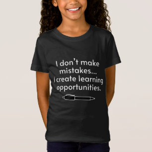 T-Shirt Je ne fais pas d'erreurs - Apprentissage créatif