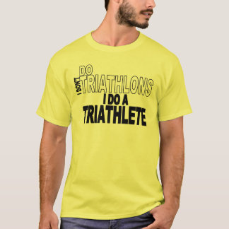 T-shirt Je ne fais pas des triathlons que je fais un