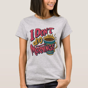 T-shirt Je ne fais pas le matin