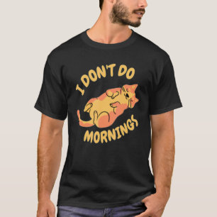 T-shirt Je ne fais pas les matins  Chat paresseux Chaton  