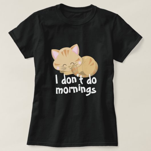 T-shirt Je ne fais pas Matin Animaux de compagnie drôle Ch (Design devant)