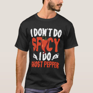 T-shirt Je ne fais pas piquant, je fais le poivre fantôme