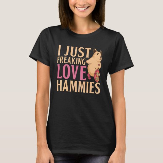 T-shirt Je Ne Fais Que Freaking Love Hammies Cute Hamster (Devant)