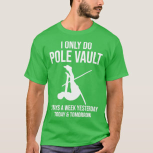 T-shirt Je Ne Fais Que Pole Vault Funny Pole Vault Pole Va