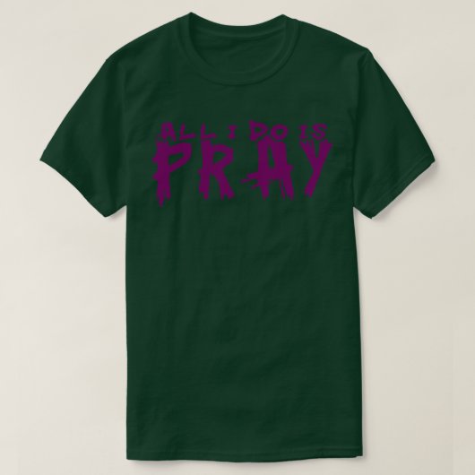 T-shirt je ne fais que prier (Design devant)