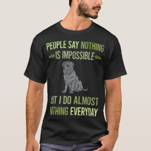 T-shirt Je ne fais rien Mastiff napolitain 01