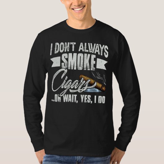 T-shirt Je Ne Fume Pas Toujours De Cigar Cigar (Devant)