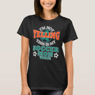 T-shirt Je ne hurle pas C'est ma mère de football Voix Che