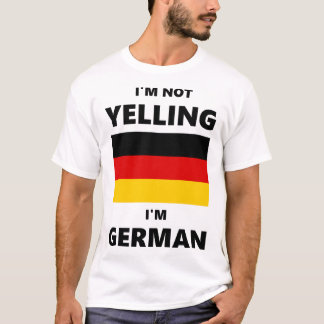 T-shirt Je ne hurle pas, je suis allemand