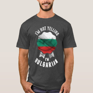 T-shirt Je ne hurle pas Je suis bulgare