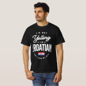 T-shirt Je ne hurle pas Je suis Croate Funny Croate Pride (Devant entier)