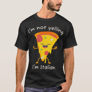 T-shirt Je ne hurle pas Je suis italien drôle Pizza Pun It