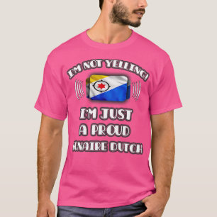 T-shirt Je ne hurle pas Je suis une fière Bonaire Cadeau n